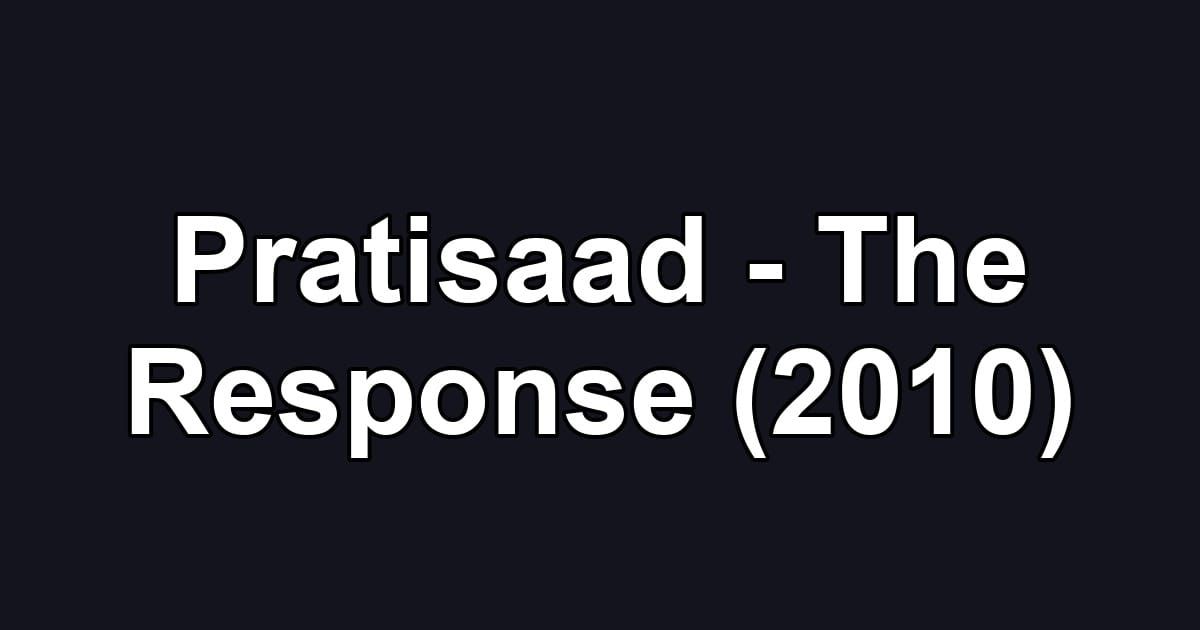 Pratisaad - The Response (2010)