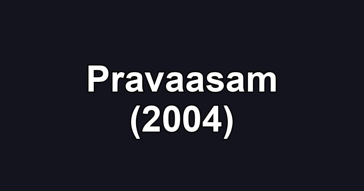 Pravaasam (2004)