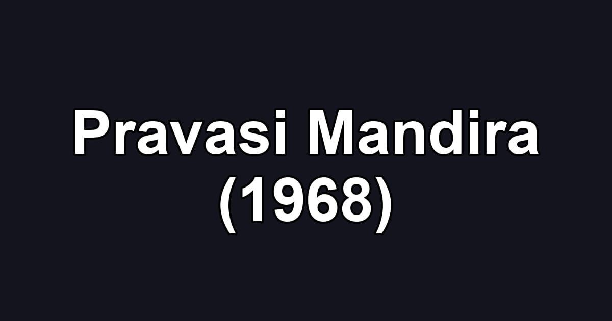 Pravasi Mandira (1968)