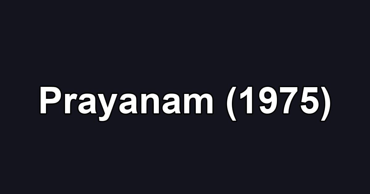 Prayanam (1975)