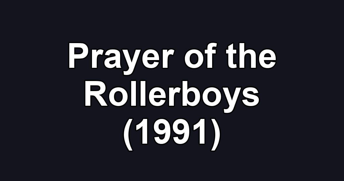 Prayer of the Rollerboys (1991)