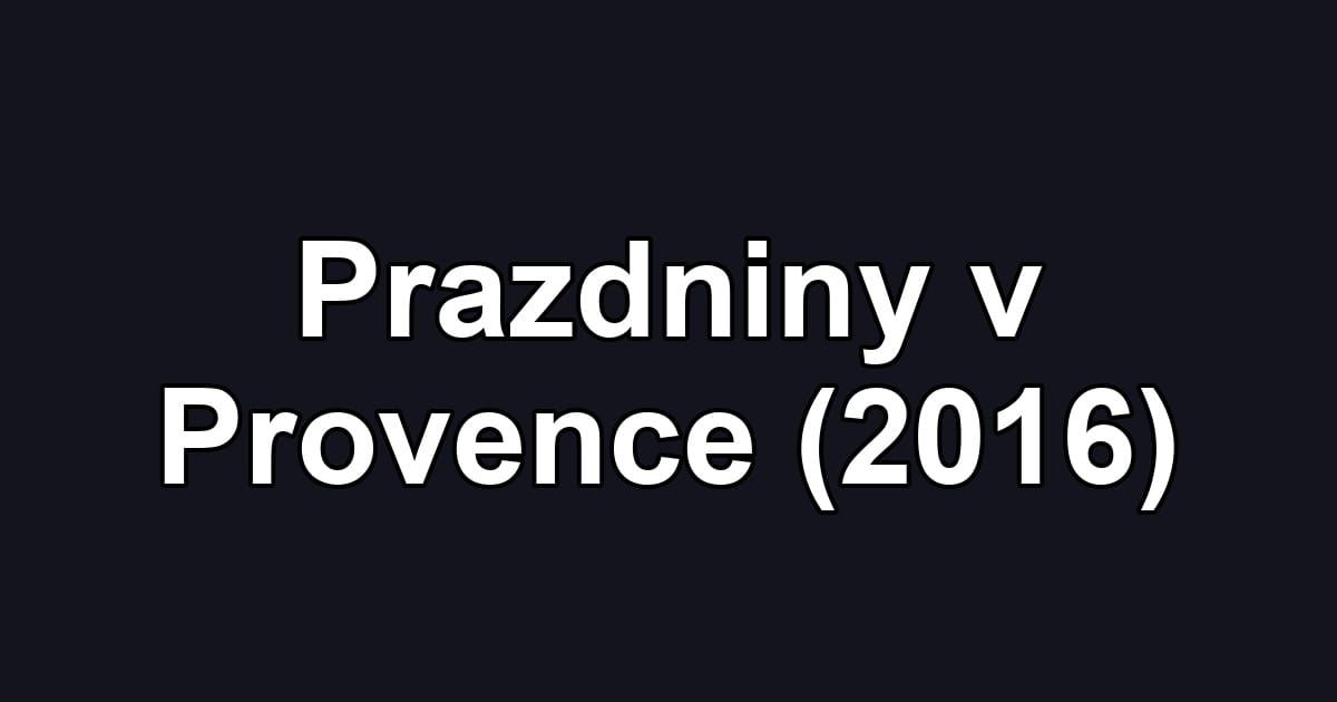 Prazdniny v Provence (2016)