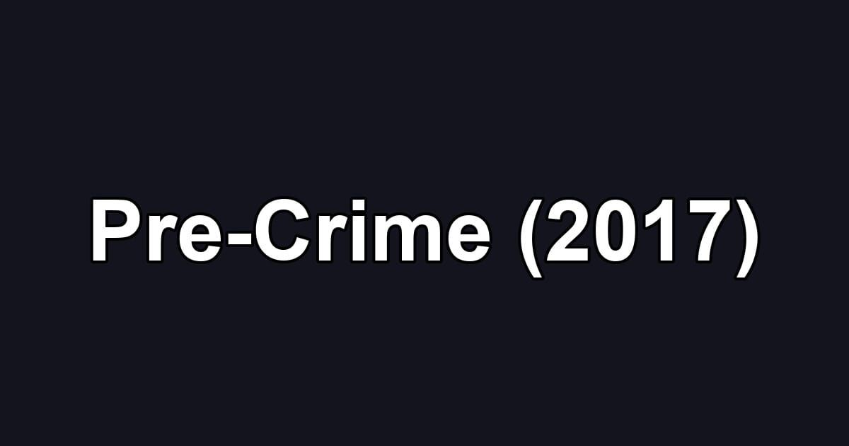 Pre-Crime (2017)