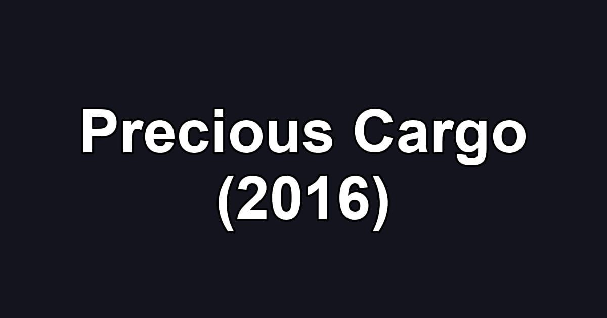 Precious Cargo (2016)