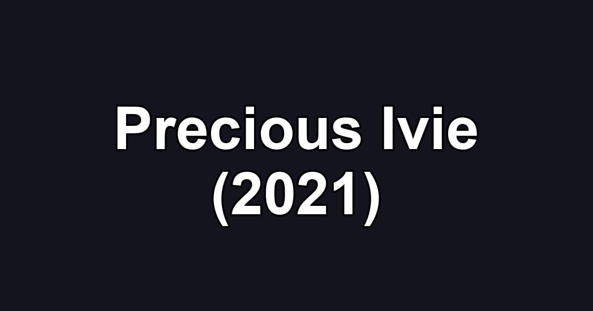 Precious Ivie (2021)