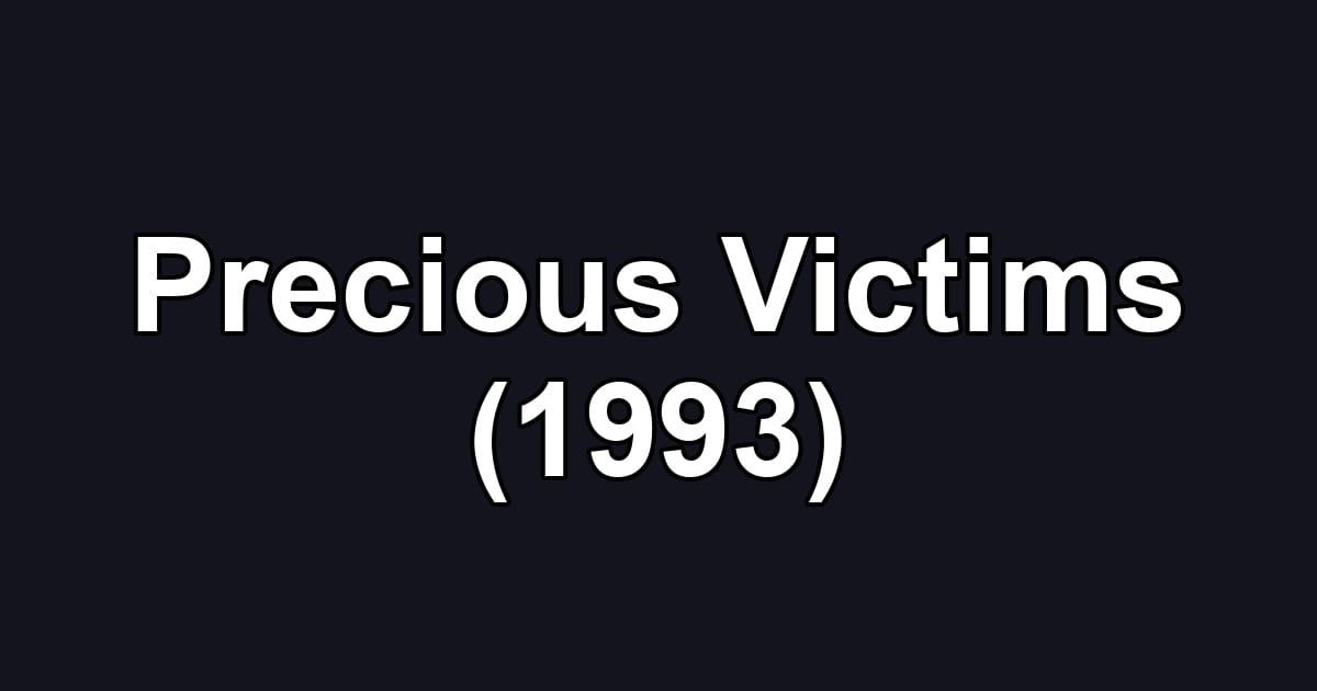 Precious Victims (1993)