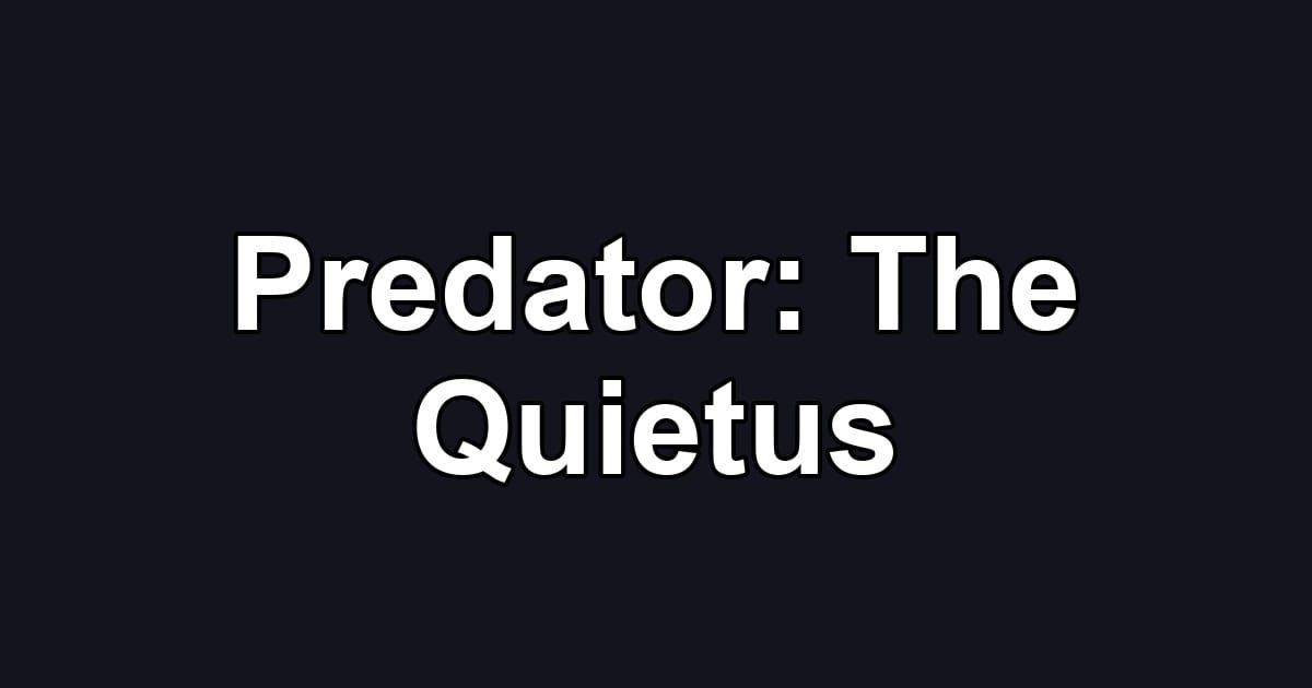 Predator: The Quietus