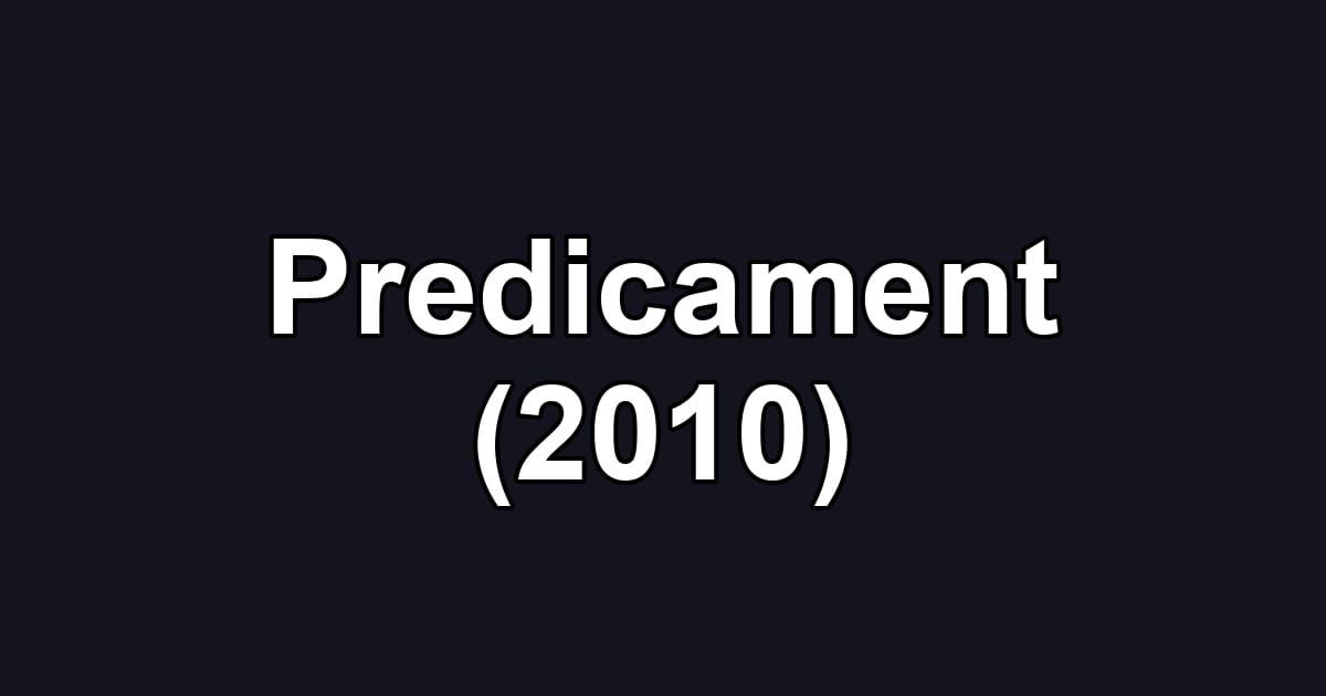 Predicament (2010)
