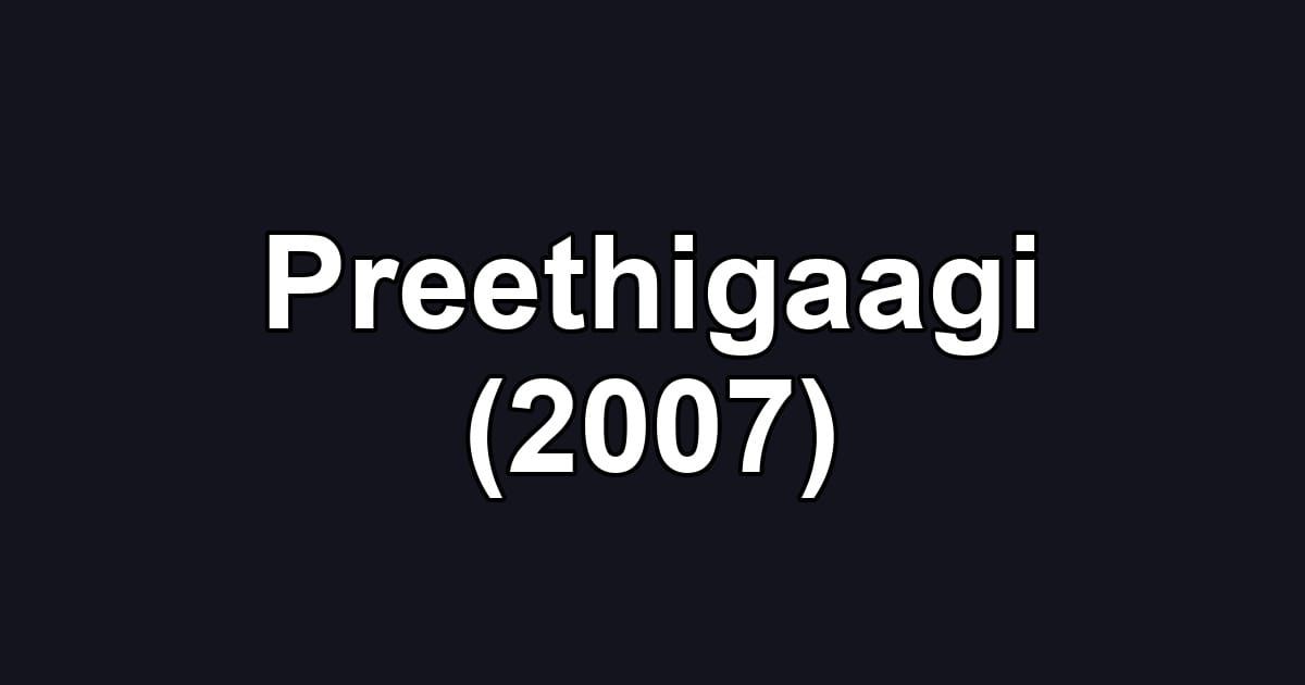 Preethigaagi (2007)
