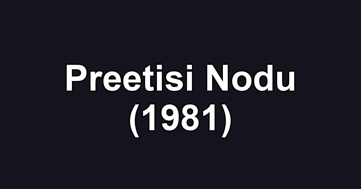 Preetisi Nodu (1981)