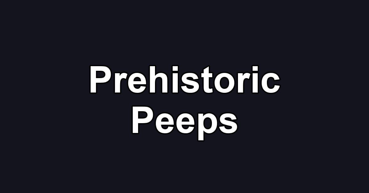 Prehistoric Peeps