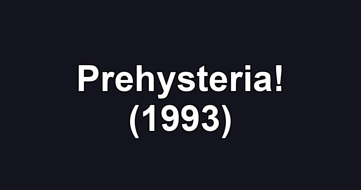Prehysteria! (1993)