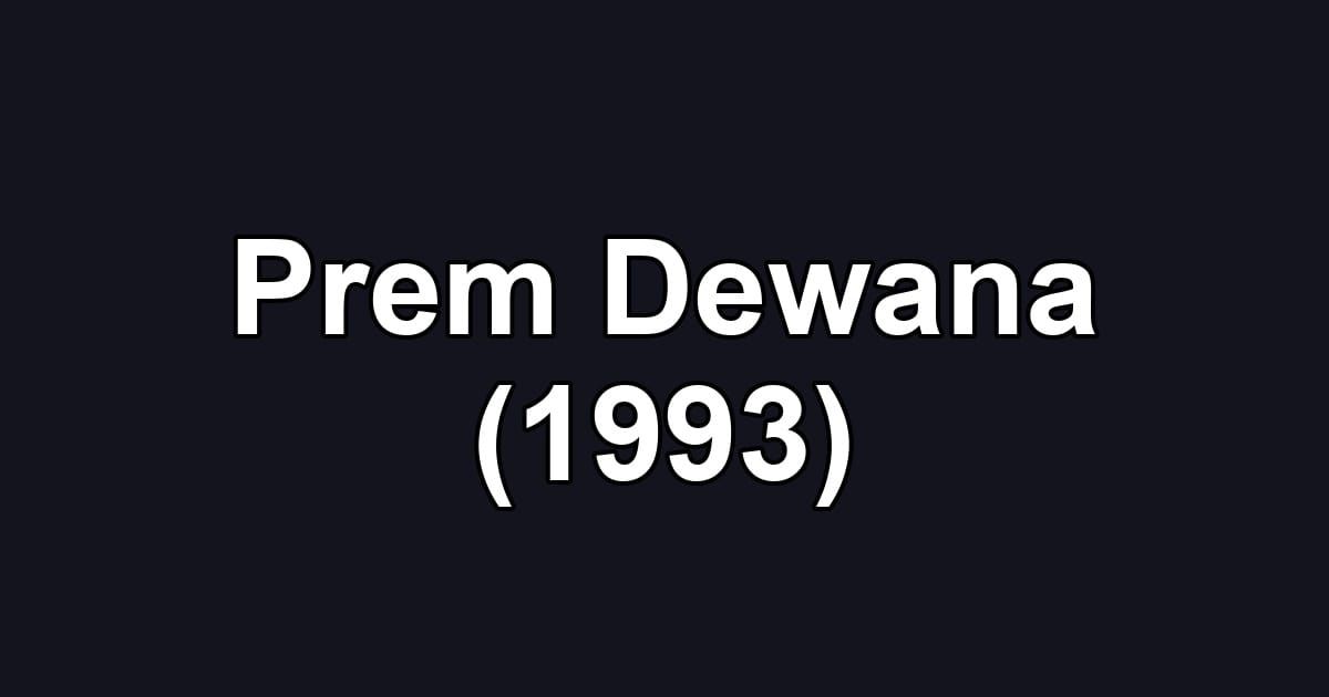 Prem Dewana (1993)