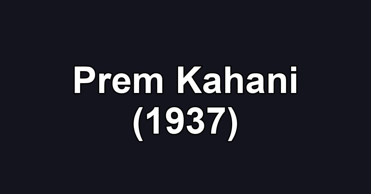 Prem Kahani (1937)
