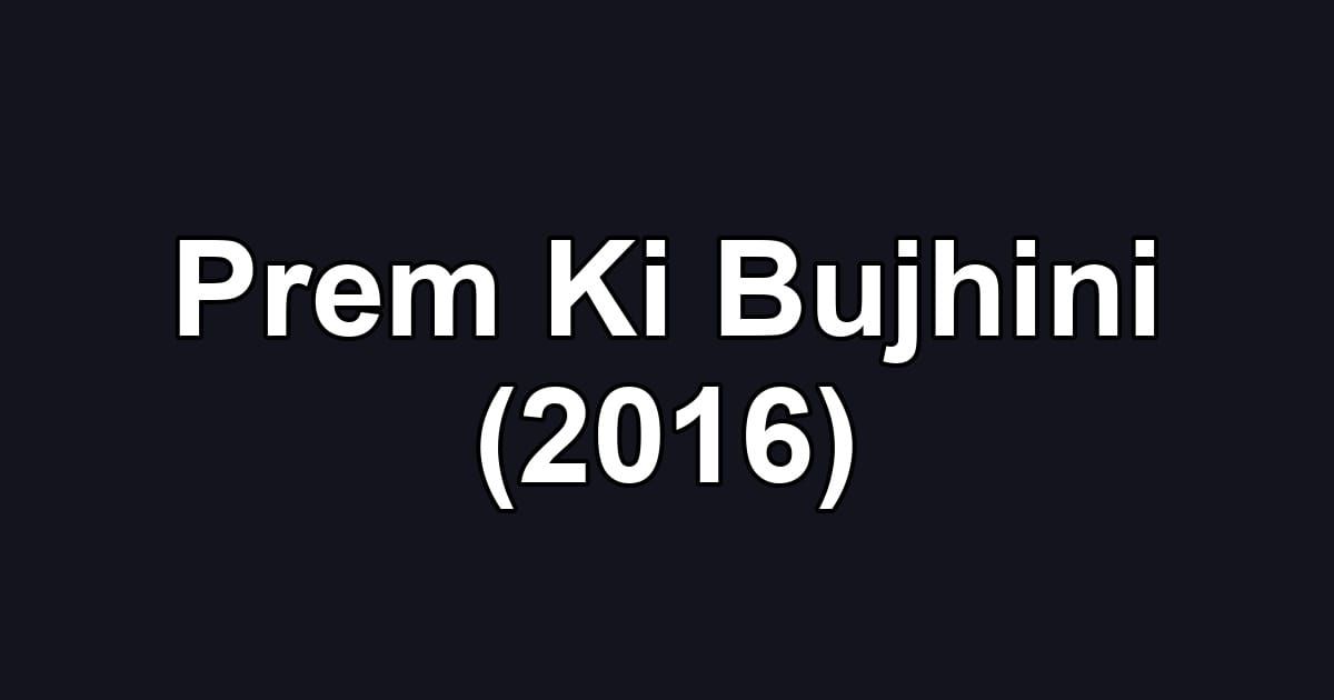Prem Ki Bujhini (2016)