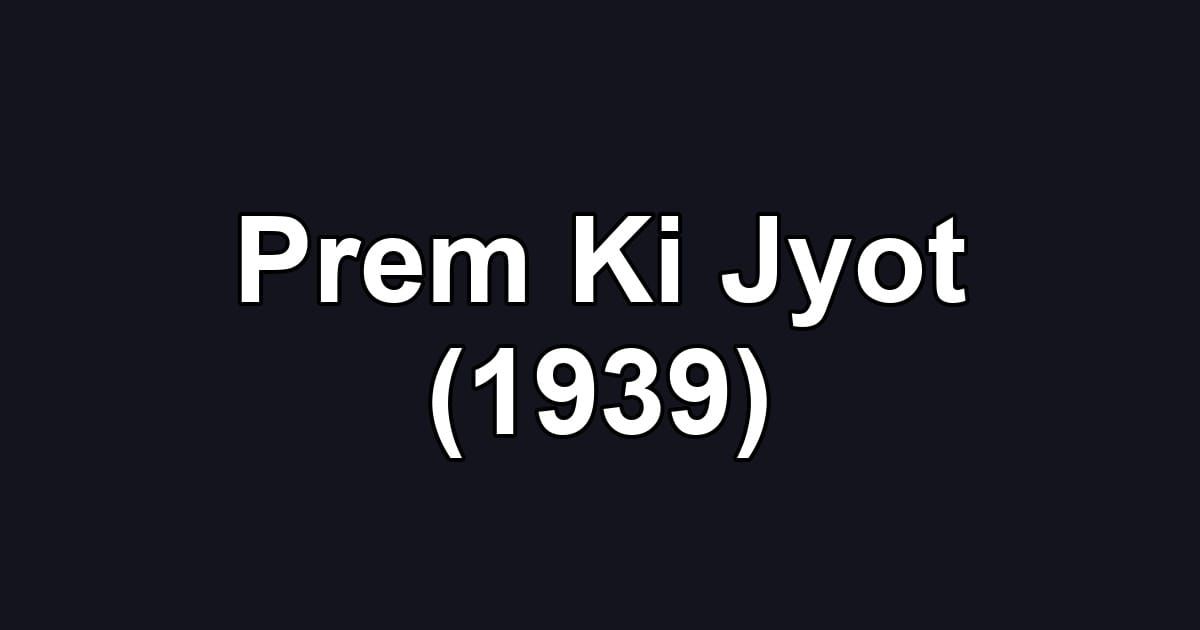 Prem Ki Jyot (1939)
