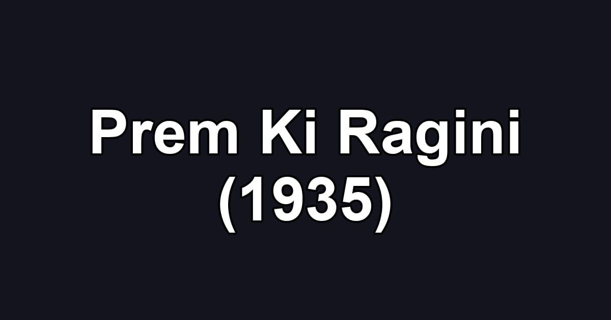 Prem Ki Ragini (1935)
