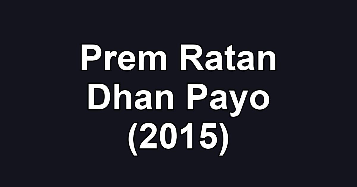 Prem Ratan Dhan Payo (2015)