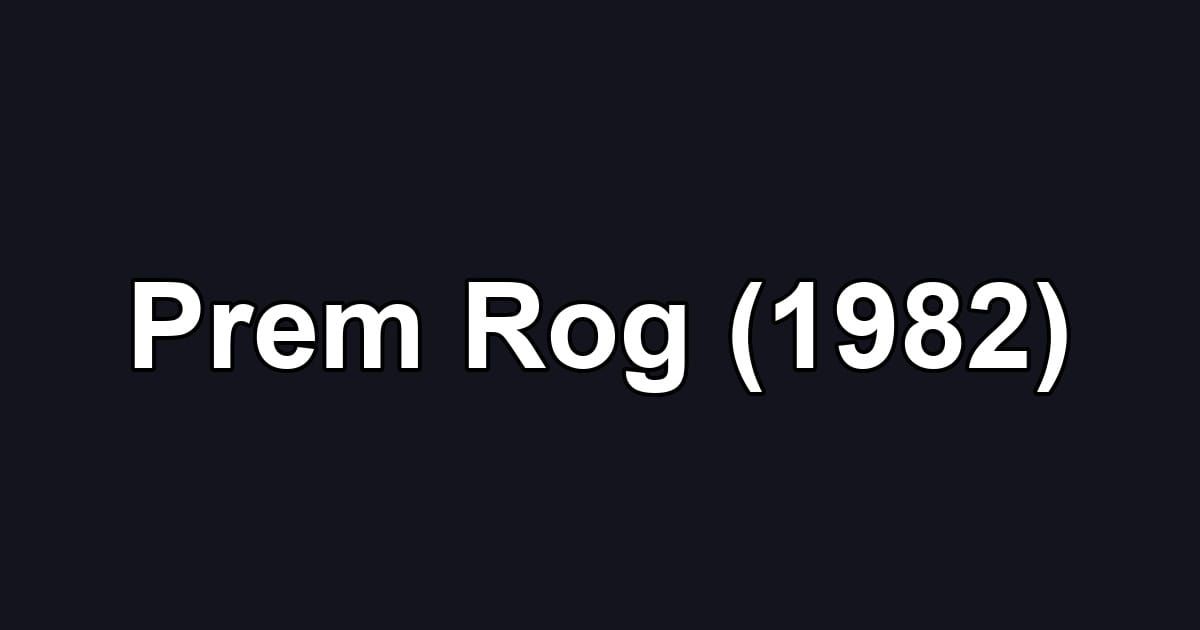 Prem Rog (1982)