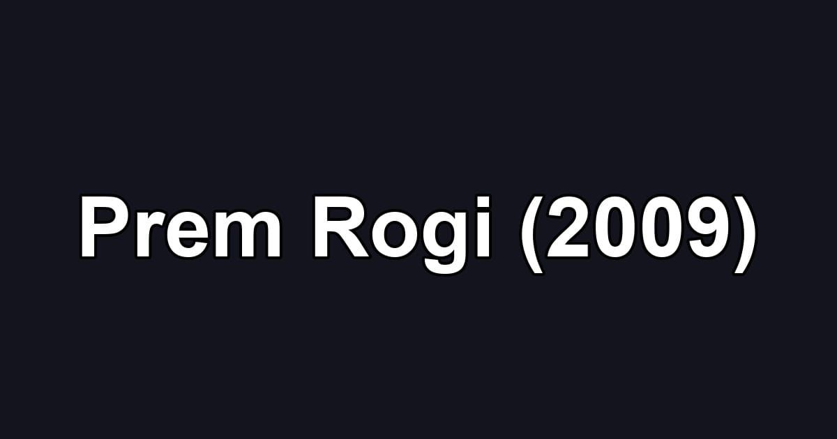 Prem Rogi (2009)