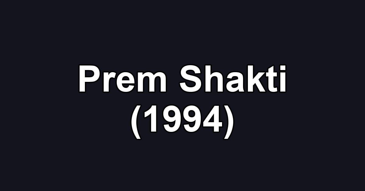 Prem Shakti (1994)