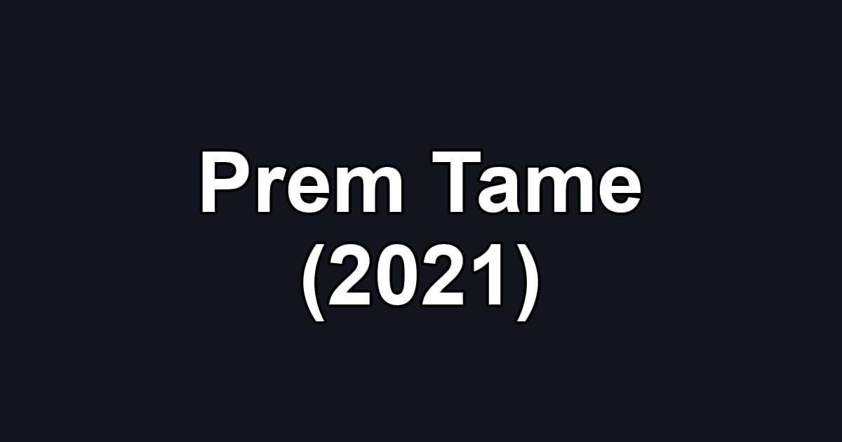 Prem Tame (2021)