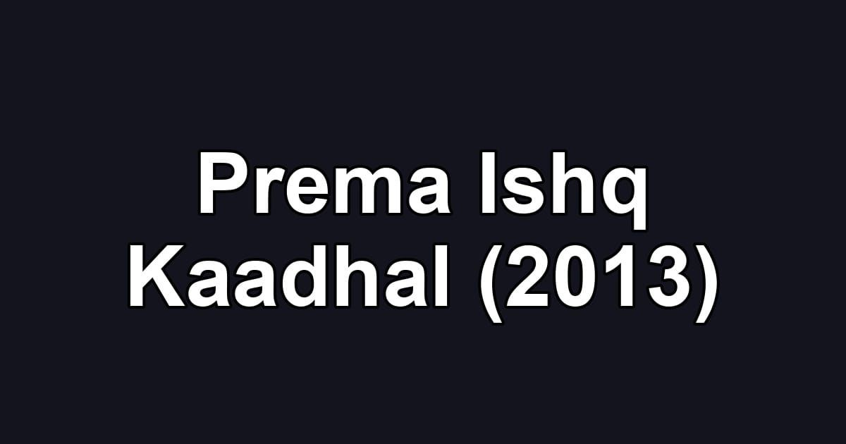 Prema Ishq Kaadhal (2013)