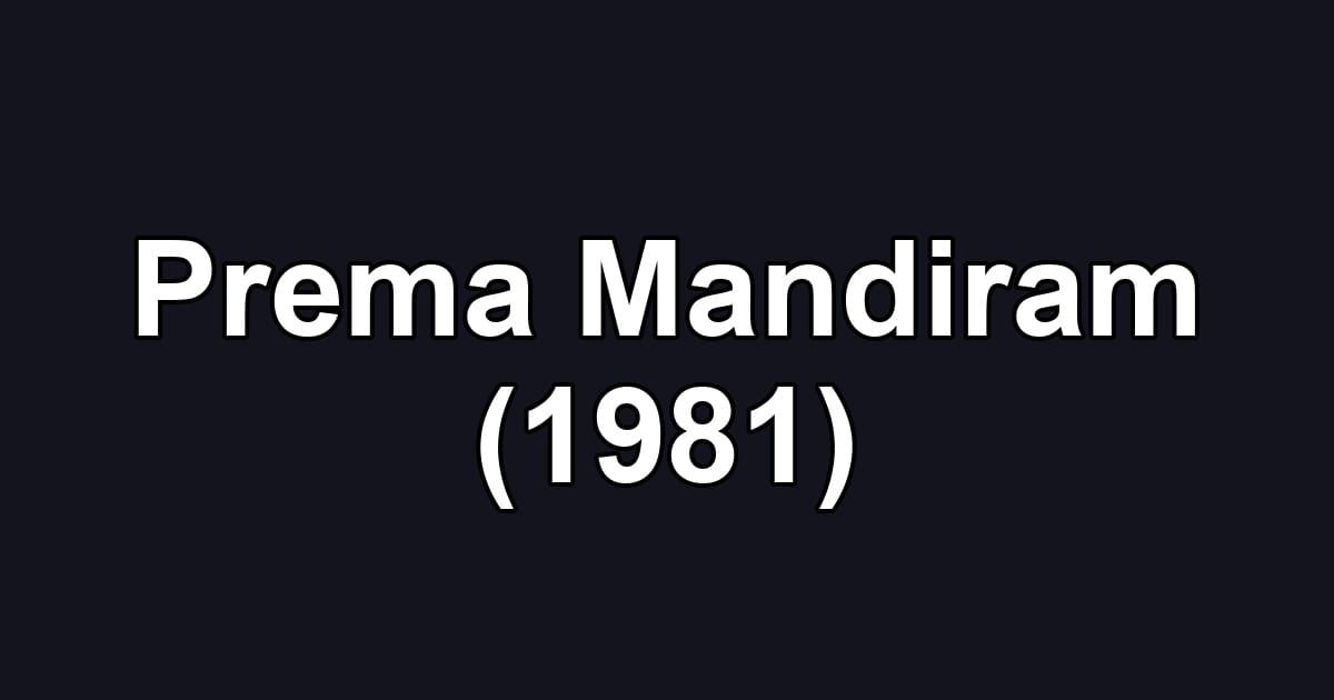 Prema Mandiram (1981)