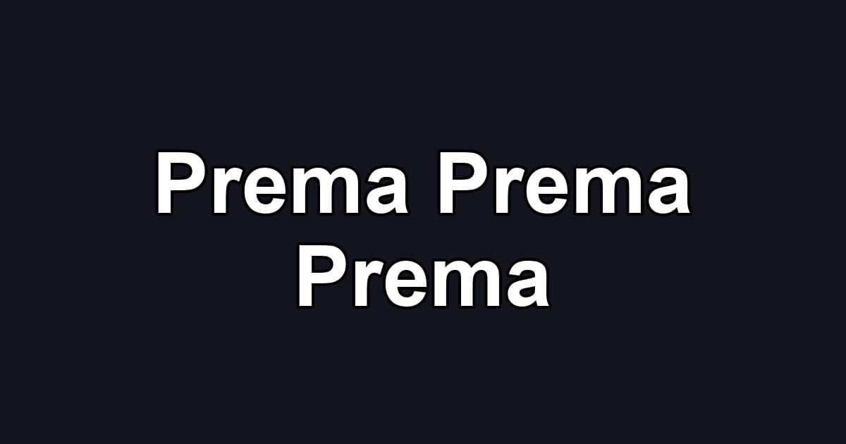Prema Prema Prema