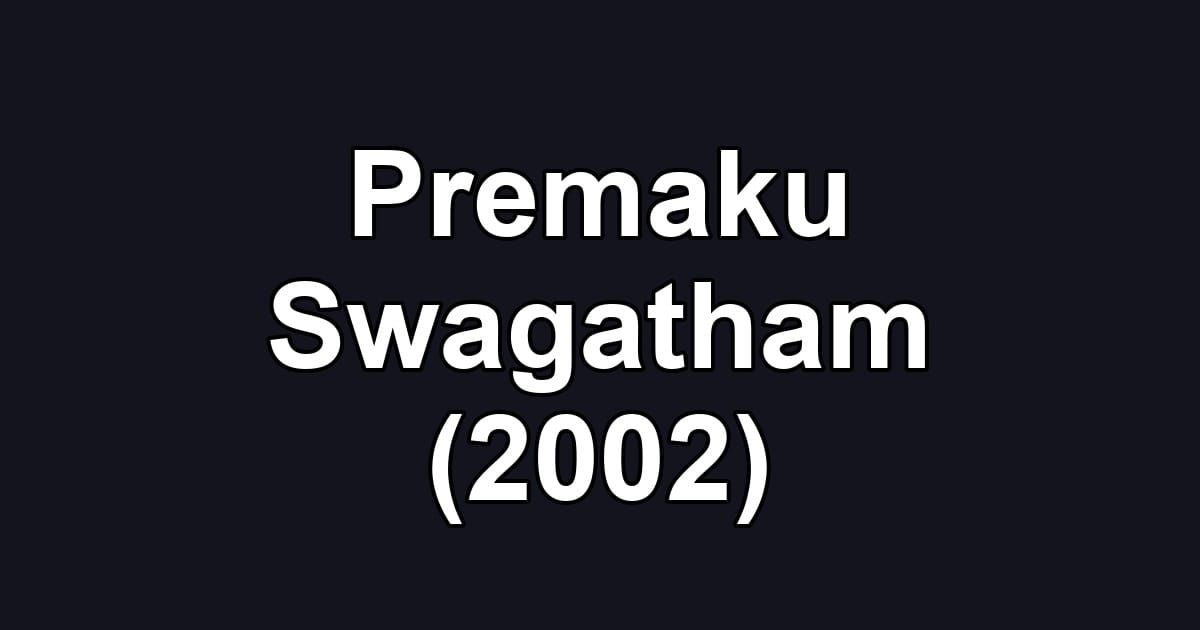 Premaku Swagatham (2002)