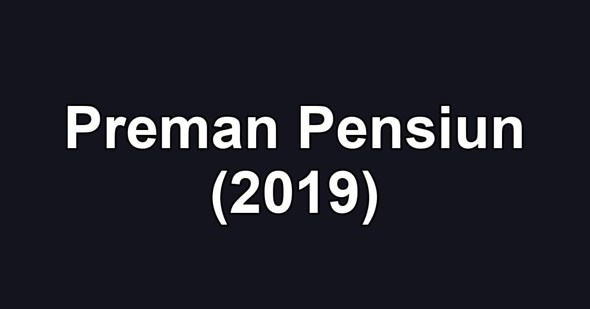 Preman Pensiun (2019)