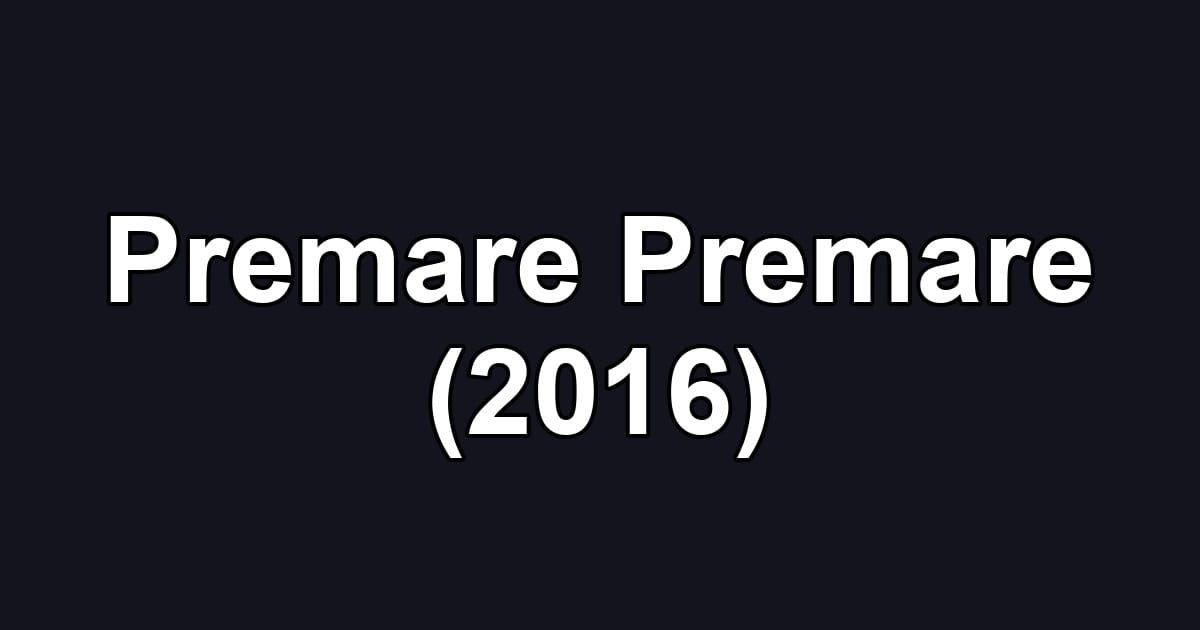 Premare Premare (2016)