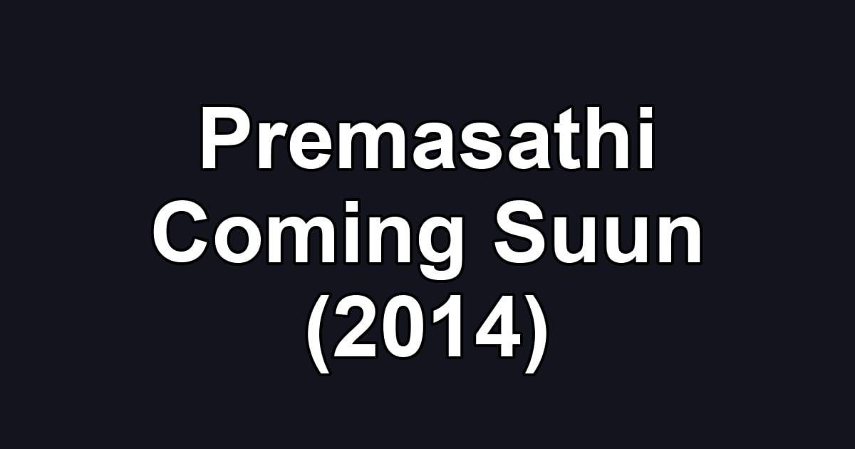 Premasathi Coming Suun (2014)