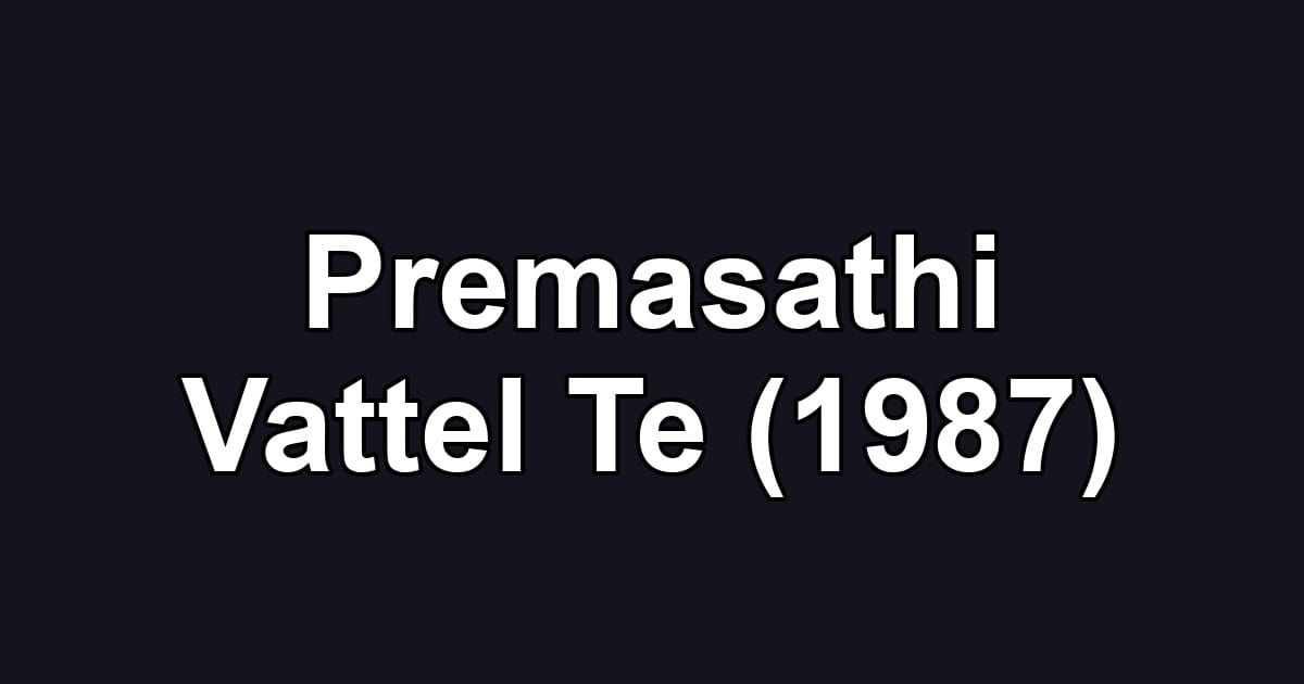 Premasathi Vattel Te (1987)