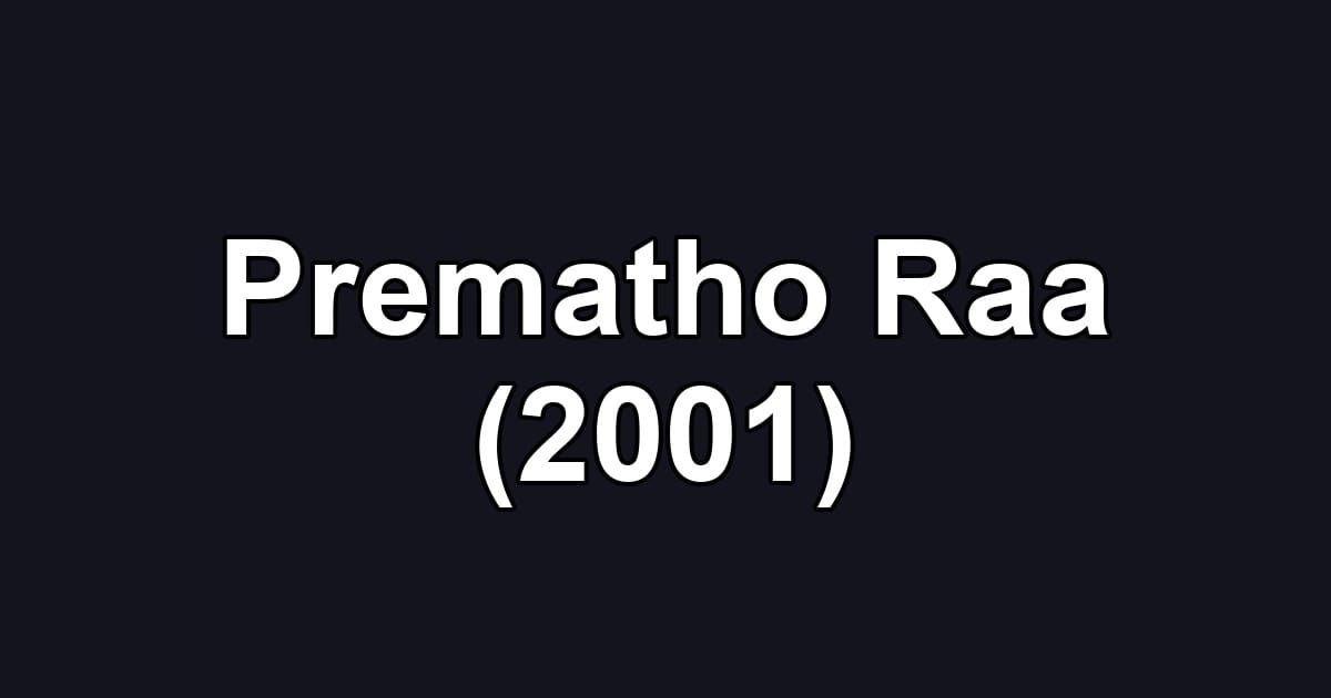 Prematho Raa (2001)