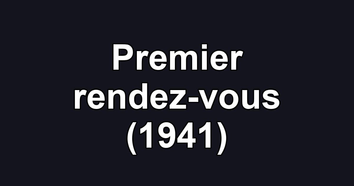 Premier rendez-vous (1941)