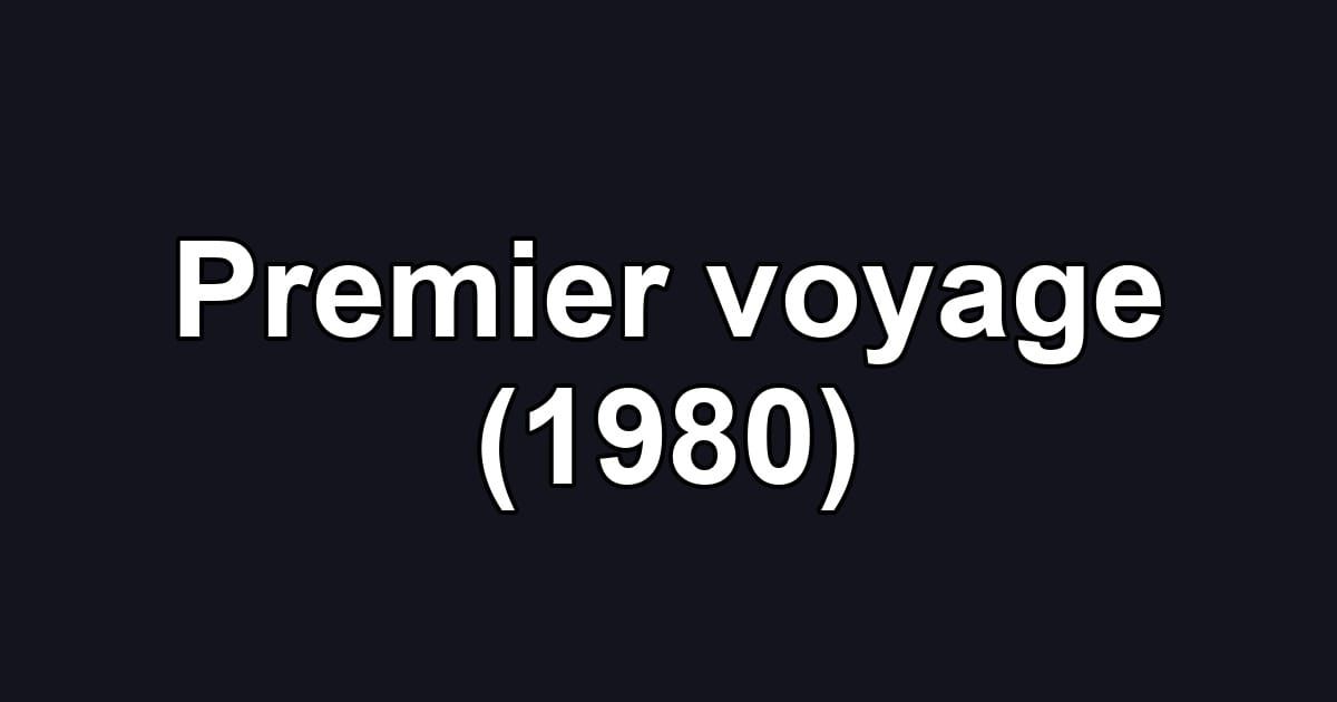 Premier voyage (1980)