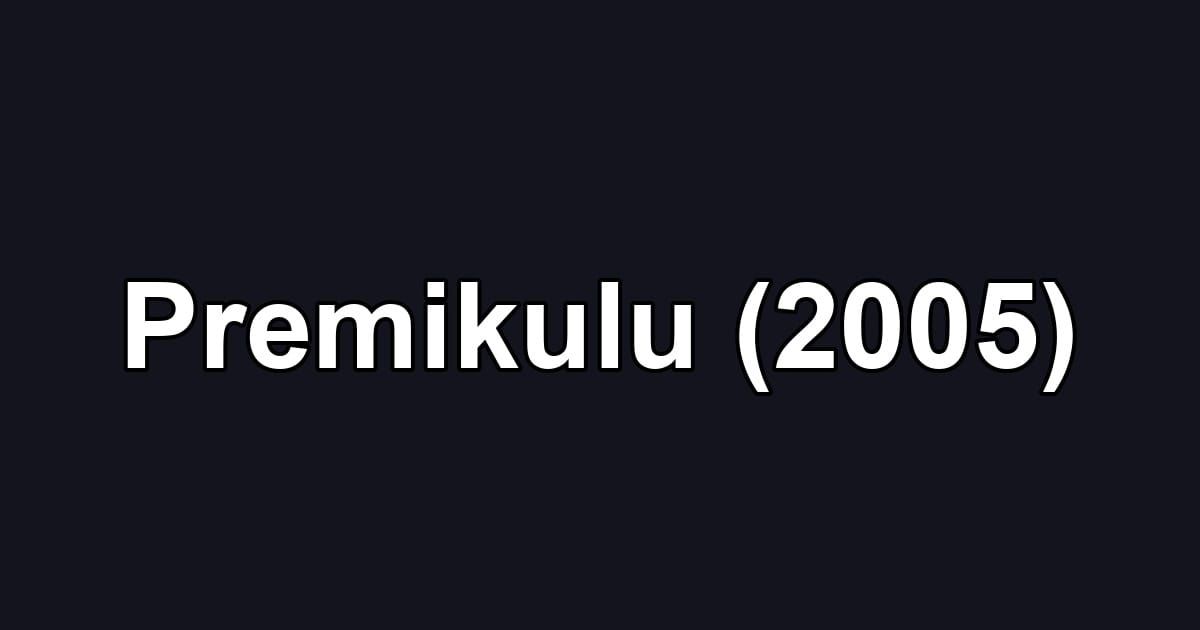 Premikulu (2005)