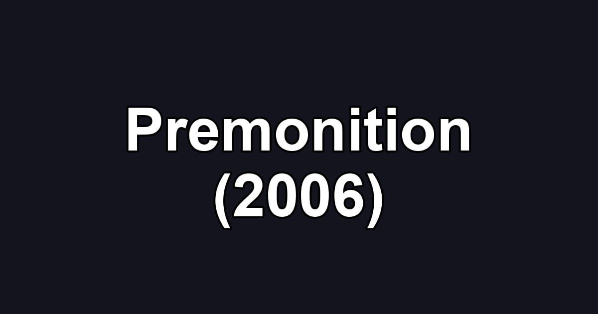 Premonition (2006)