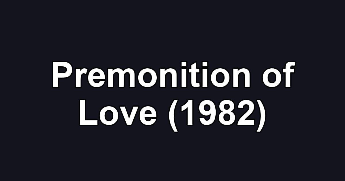 Premonition of Love (1982)