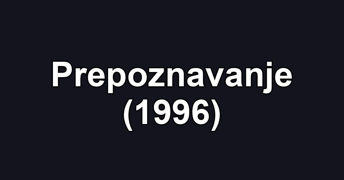Prepoznavanje (1996)