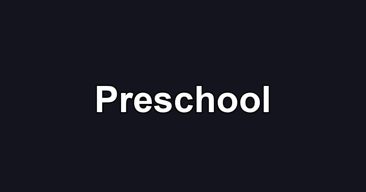 Preschool