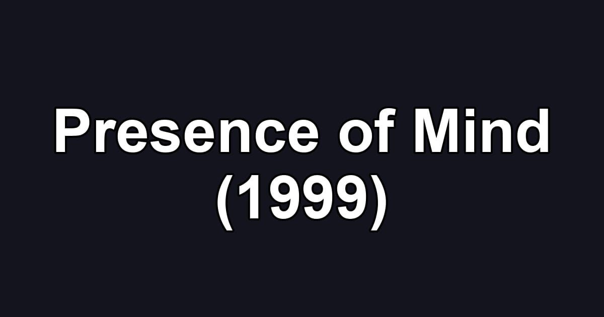 Presence of Mind (1999)