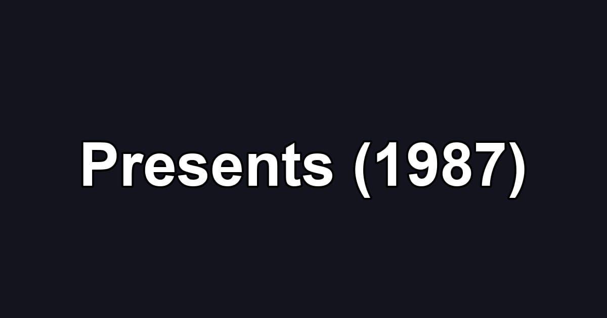 Presents (1987)