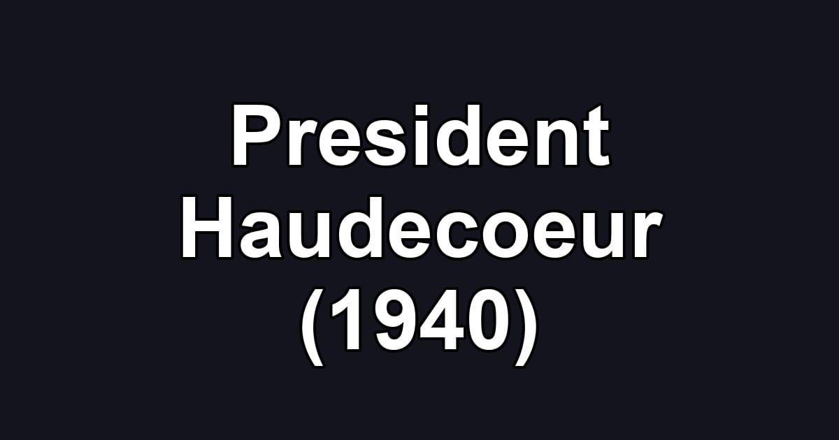 President Haudecoeur (1940)