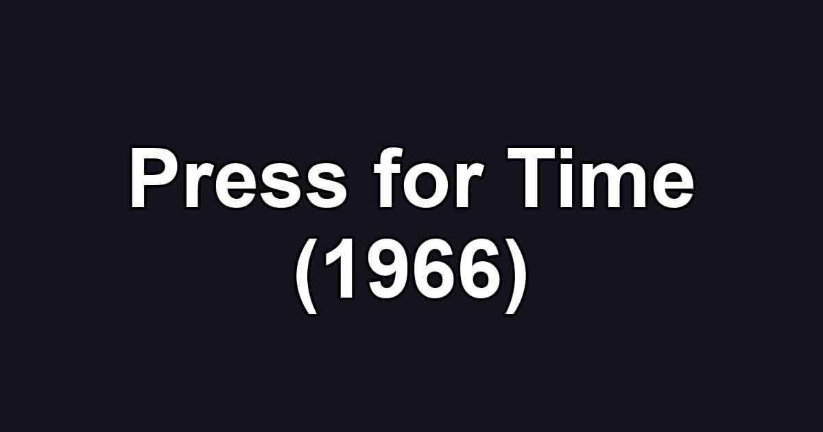 Press for Time (1966)