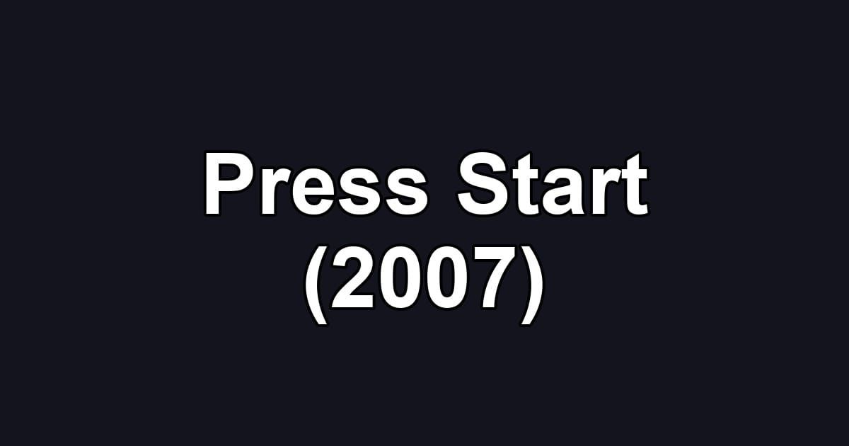 Press Start (2007)