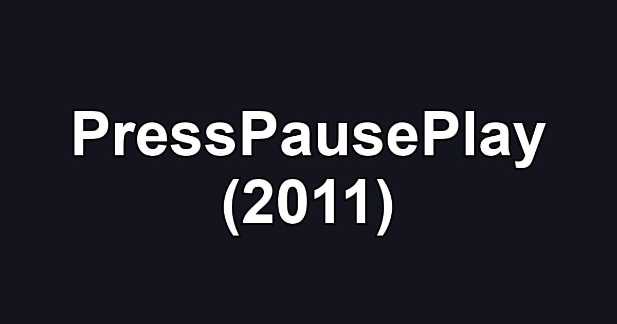 PressPausePlay (2011)