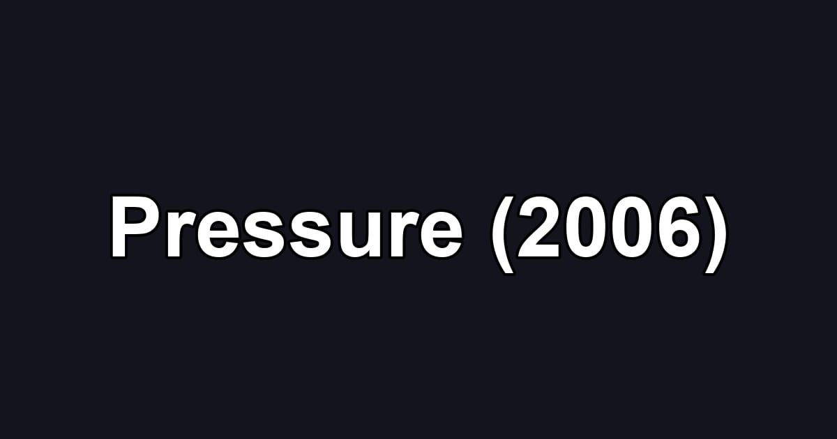 Pressure (2006)