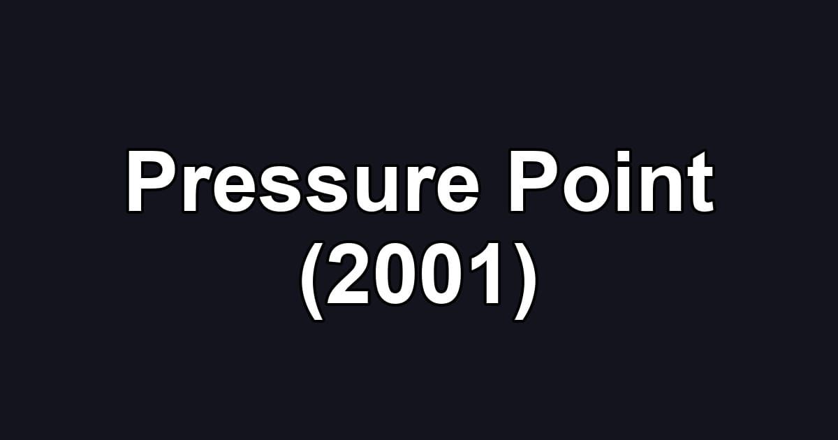 Pressure Point (2001)